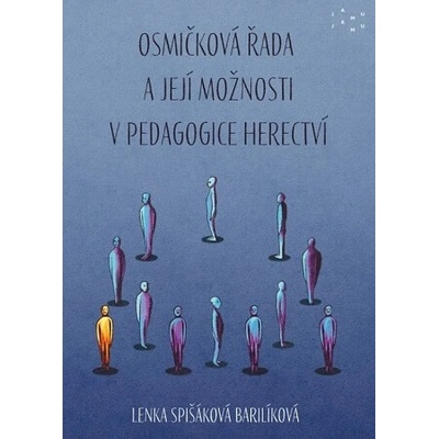 Osmičková řada a její možnosti v pedagogice herectví - Lenka Spišáková Barilíková