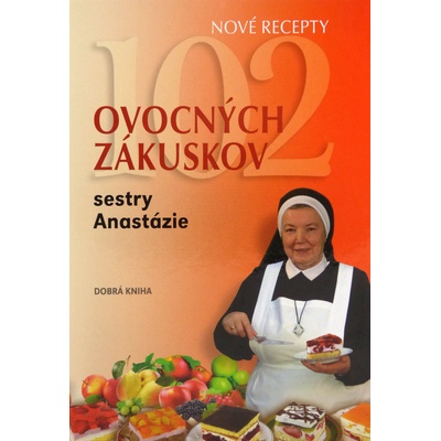 102 ovocných zákuskov sestry Anastázie