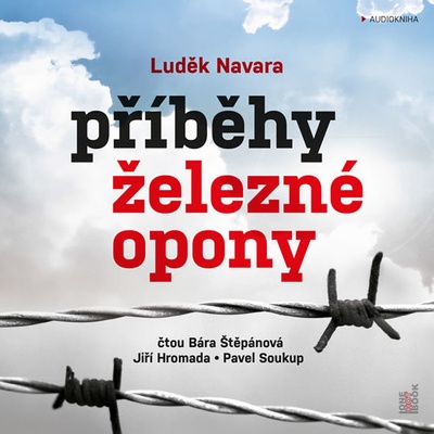 Příběhy železné opony - Luděk Navara - Čte Barbora Štěpánová a Jiří Hromada