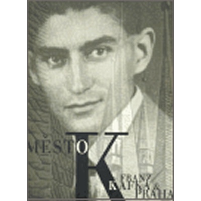 Město K. - Franz Kafka a Praha - Insua Juan