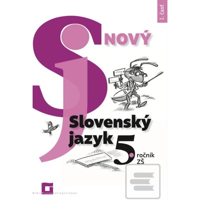 Nový Slovenský jazyk 5. ročník ZŠ - 1. časť (pracovná učebnica) - Jarmila Krajčovičová