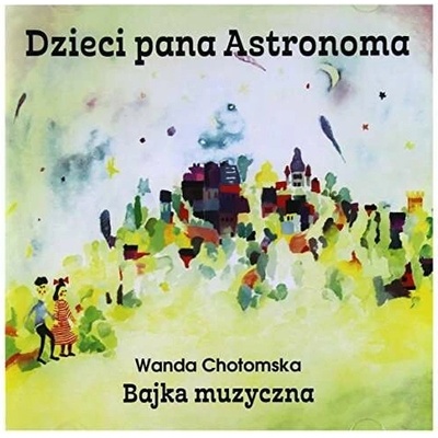 ROZNI WYKONAWCY: DZIECI PANA ASTRONOMA - BAJKA CD