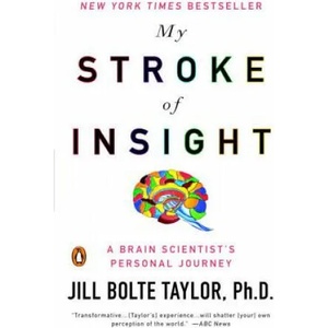 My Stroke of Insight | Jill Bolte Taylor (ISBN: 9780452295544)