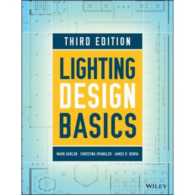 Lighting Design Basics, Third Edition | Mark Karlen, James R. Benya