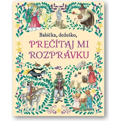 Babička, deduško, prečítaj mi rozprávku - Svojtka&Co.