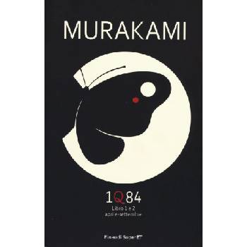 1Q84 - Libro 1 e 2 aprile-settembre | Haruki Murakami, G. Amitrano
