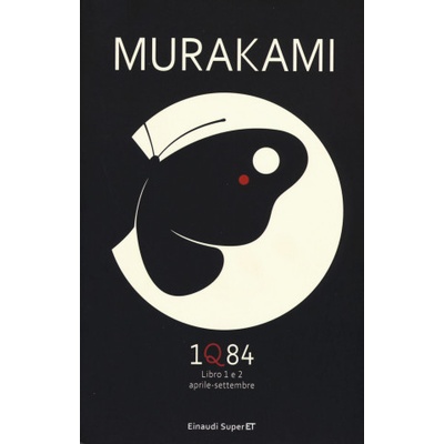 1Q84 - Libro 1 e 2 aprile-settembre | Haruki Murakami, G. Amitrano
