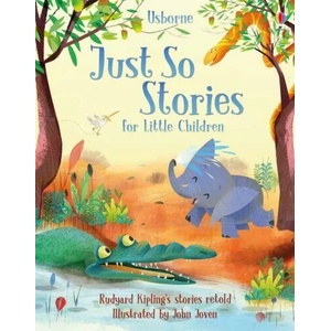 Just So Stories for Little Children | Anna Milbourne, Rob Lloyd Jones, Rosie Dickins, Rosie Dickins (ISBN: 9781801319621)