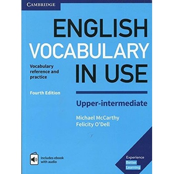 English Vocabulary in Use Upper-intermediate with answers and Enhanced ebook, 4E - Michael McCarthy, Felicity O'Dell