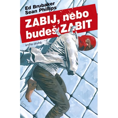 Zabij, nebo budeš zabit 2 - Brubaker Ed, Phillips Sean