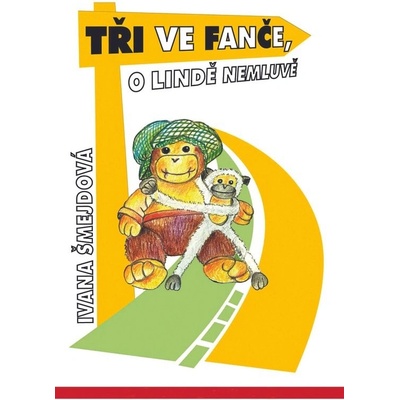 Tři ve Fanče, o Lindě nemluvě - Ivana Šmejdová