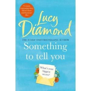 Something to Tell You | Lucy Diamond (ISBN: 9781509851126)