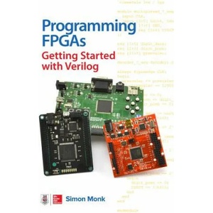 Programming FPGAs: Getting Started with Verilog | Simon Monk (ISBN: 9781259643767)
