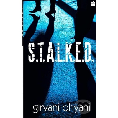 S.T.A.L.K.E.D. - Dhyani Girvani