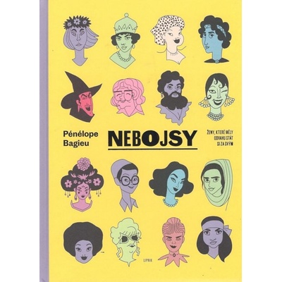 Nebojsy - Ženy, které měly odvahu stát si za svým - Pénélope Bagieu - CZ