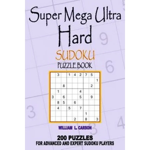 Super Mega Ultra Hard Sudoku | William L Carson (ISBN: 9781986035309)