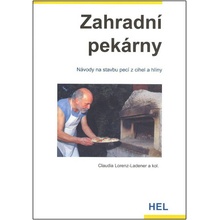 Zahradní pekárny - Návody na stavbu pecí z cihel a hlíny Claudia- Lorenz-Ladener