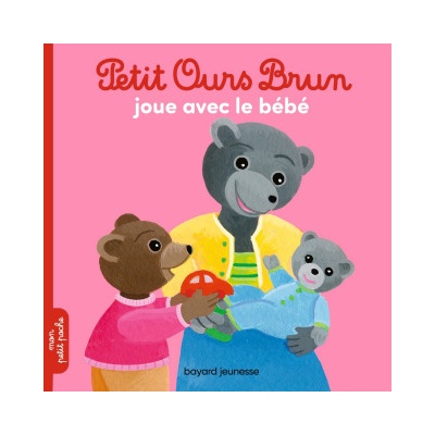 Petit Ours Brun joue avec le bébé | Marie Aubinais