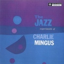 The Jazz Experiments of Charlie Mingus - Charles Mingus LP