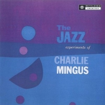 The Jazz Experiments of Charlie Mingus - Charles Mingus LP