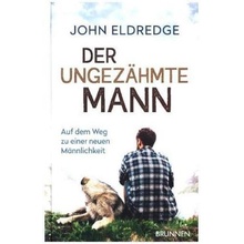 Der ungezhmte Mann Eldredge John