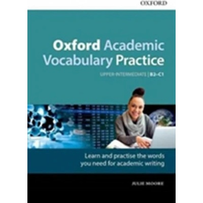 Oxford Academic Vocabulary Practice B2-C1 with Key Moore Julie