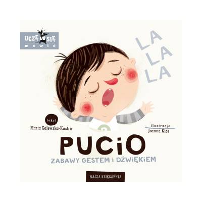 Pucio. Zabawy gestem i dźwiękiem wyd. 2023 | Marta Galewska-Kustra