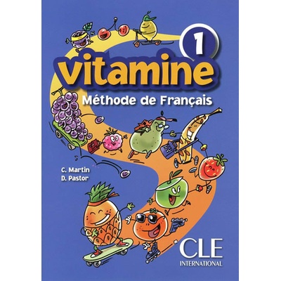 VITAMINE 1 Livre de´l Eleve - MARTIN, C.;PASTOR, D.