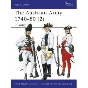 Austrian Army 1740-80 | Philip J Haythornthwaite (1994)