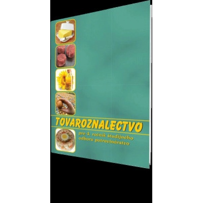 Tovaroznalectvo pre 4. ročník ŠO 2940 6 potravinárstvo