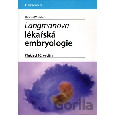 Langmanova lékařská embryologie - Thomas W. Sadler