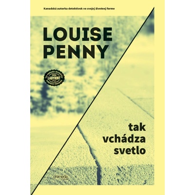 Tak vchádza svetlo - Louise Penny
