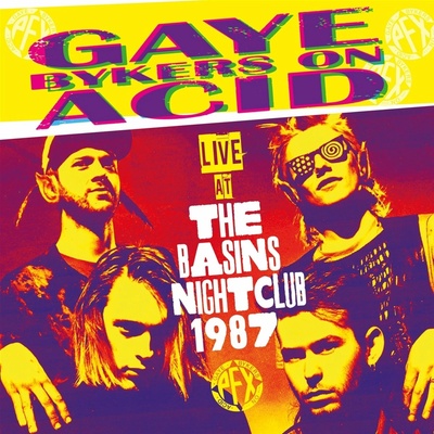 Gaye Bykers On Acid - Live At The Basins Nightclub 1987 CD