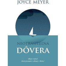 Neotrasiteľná dôvera - Joyce Meyer