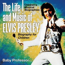 Life and Music of Elvis Presley