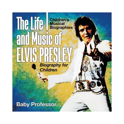 Life and Music of Elvis Presley