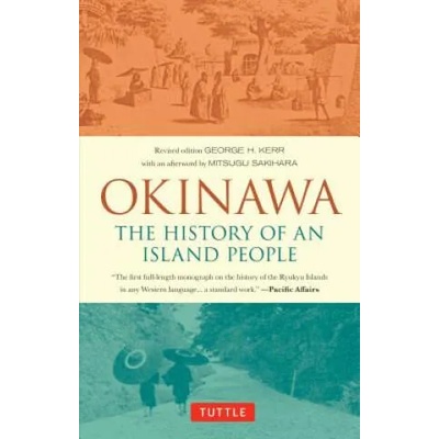 Okinawa: The History of an Island People | George Kerr