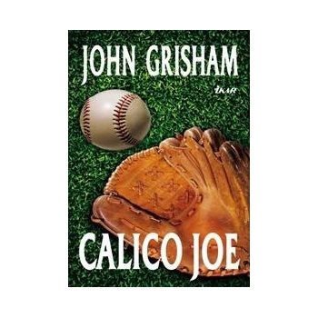 Calico Joe - John Grisham