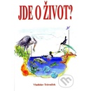 Jde o život?