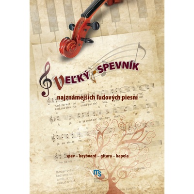 Veľký spevník najznámejších ľudových piesní 3. vydanie