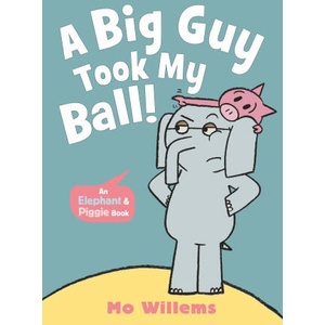 A Big Guy Took My Ball! | Mo Willems (ISBN: 9781529525274)