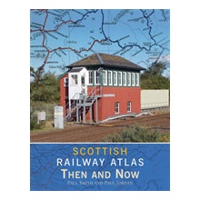 Scottish Railway Atlas Then and Now Smith Paul Author