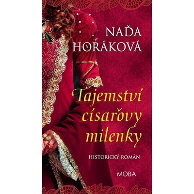 Tajemství císařovy milenky - Naďa Horáková