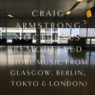 Craig Armstrong - Nocturnes Remodelled (2 LP) (9010974002727)