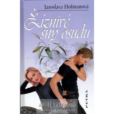 Žíznivé sny osudu - Jaroslava Hofmanová