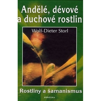 Andělé, dévové a duchové rostlin - Wolf-Dieter Storl