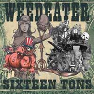 WEEDEATER - SIXTEEN TONS (1CD)