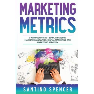 Marketing Metrics | Santino Spencer (ISBN: 9781088204818)