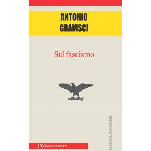 Sul fascismo | Antonio Gramsci (ISBN: 9791259870261)
