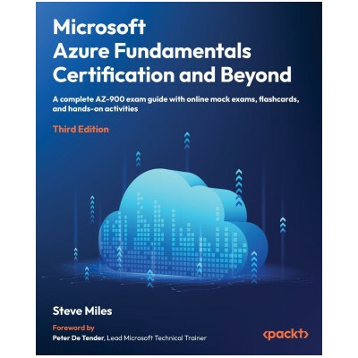 Microsoft Azure Fundamentals Certification and Beyond - Third Edition